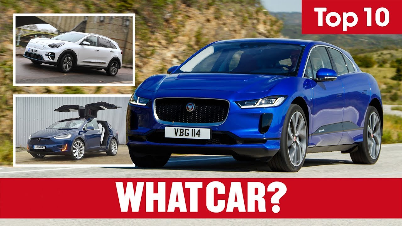 Best Electric Cars 2019 (and the ones to avoid) Top 10s What Car